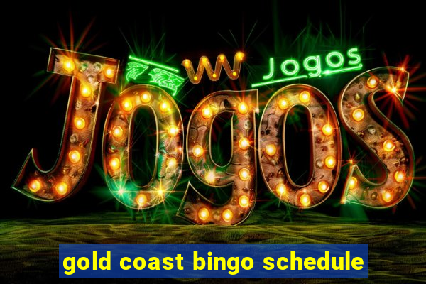 gold coast bingo schedule