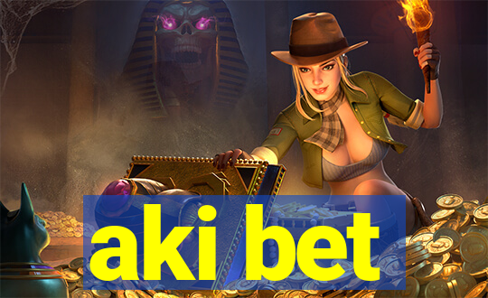 aki bet