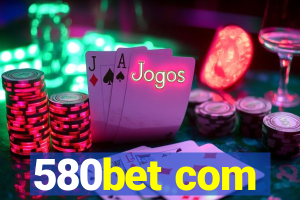 580bet com