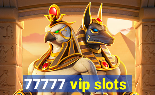 77777 vip slots