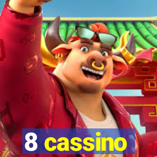 8 cassino