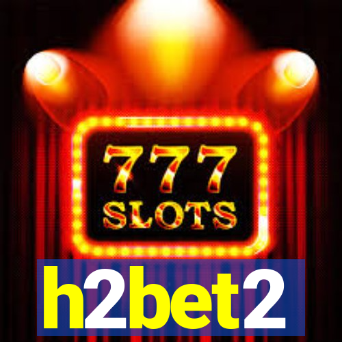 h2bet2