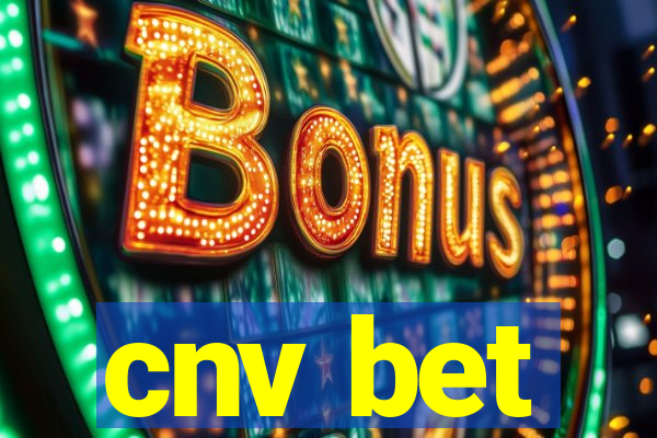 cnv bet