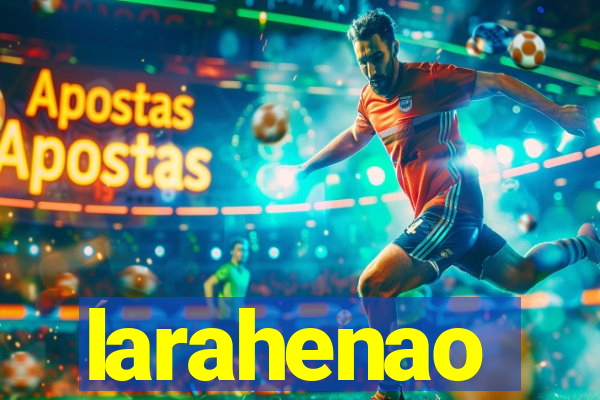 larahenao