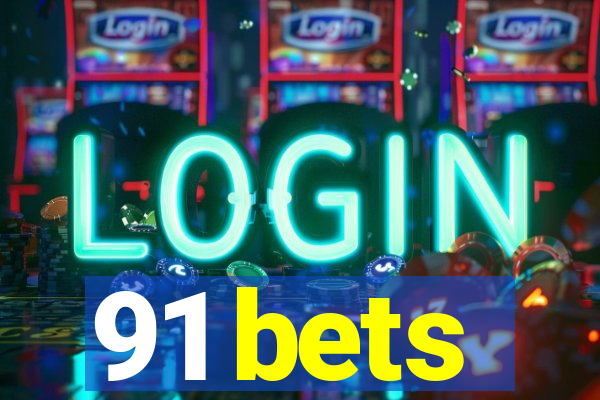 91 bets