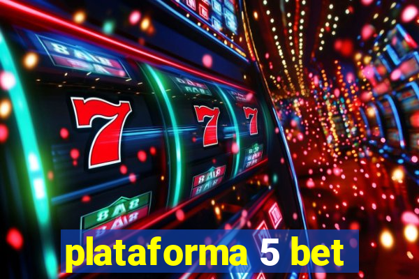 plataforma 5 bet