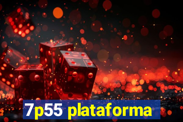 7p55 plataforma