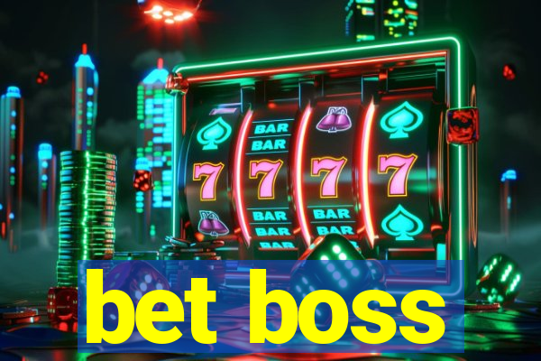 bet boss