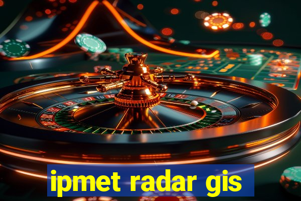 ipmet radar gis