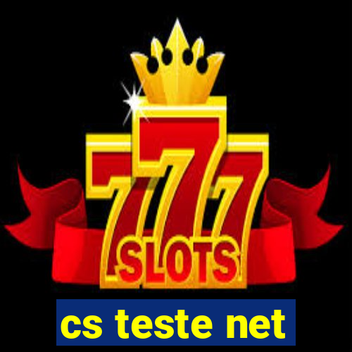 cs teste net