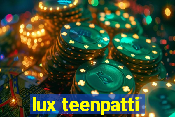 lux teenpatti