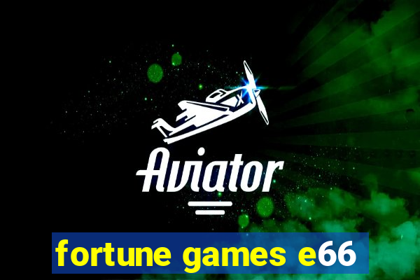 fortune games e66