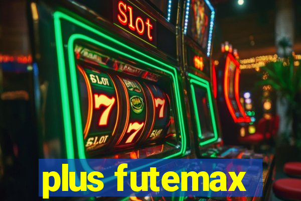 plus futemax