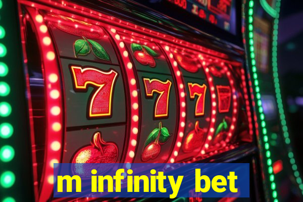 m infinity bet