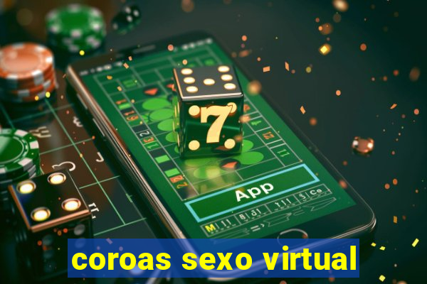 coroas sexo virtual