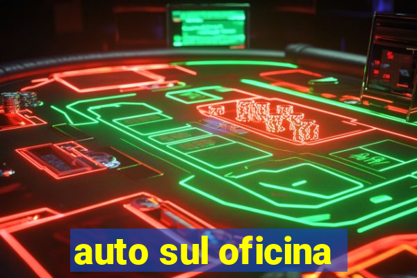 auto sul oficina