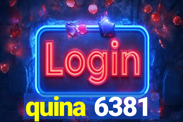 quina 6381