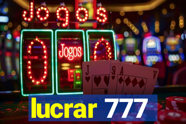 lucrar 777