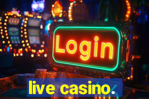 live casino.