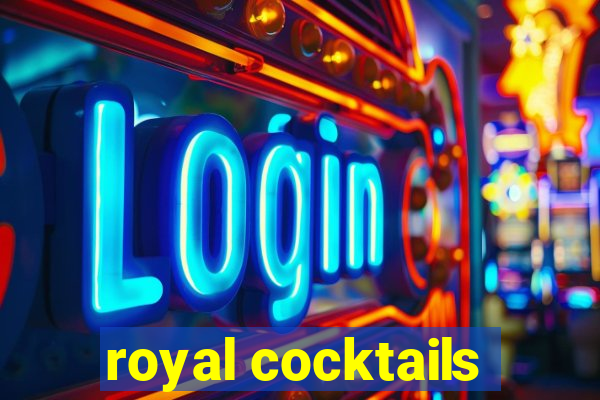 royal cocktails