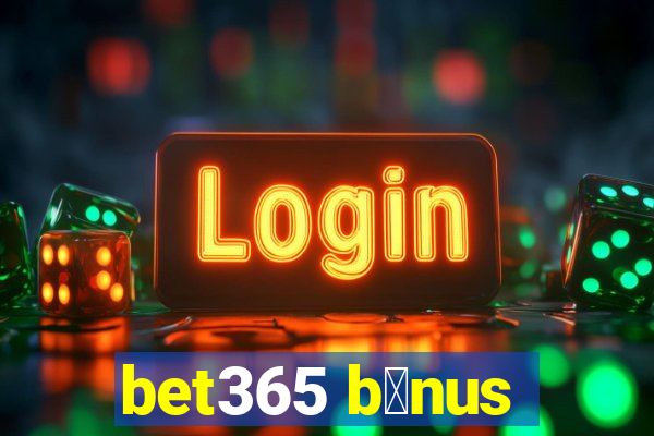 bet365 b么nus