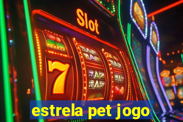 estrela pet jogo