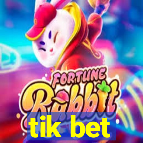 tik bet