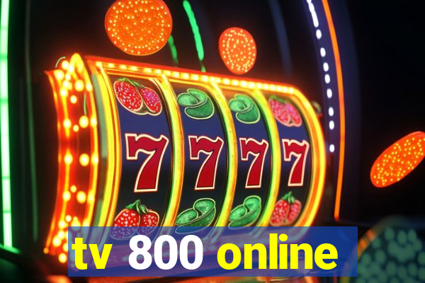 tv 800 online