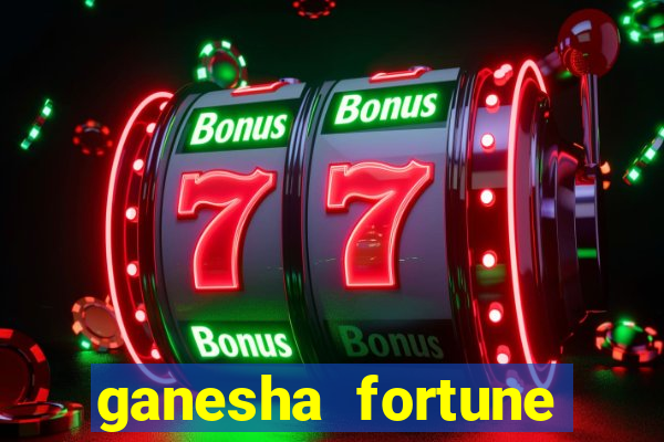 ganesha fortune minutos pagantes