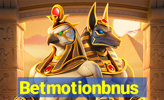 Betmotionbnus