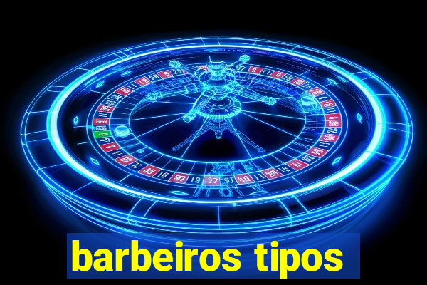 barbeiros tipos