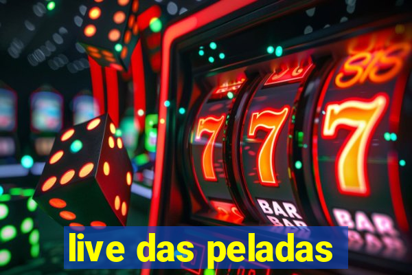 live das peladas