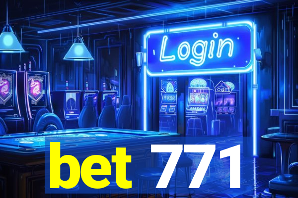 bet 771