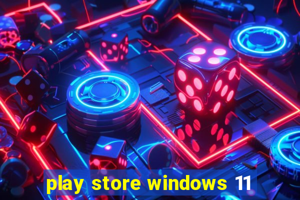 play store windows 11