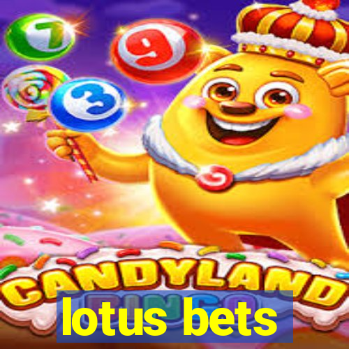 lotus bets