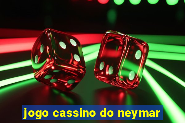 jogo cassino do neymar