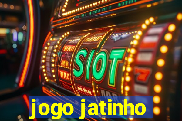 jogo jatinho