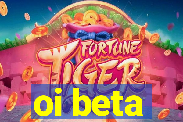 oi beta