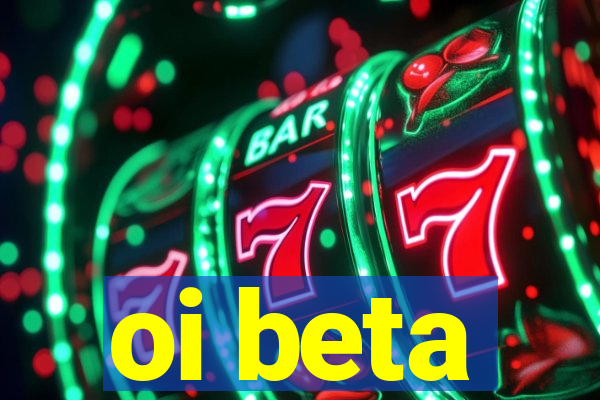 oi beta