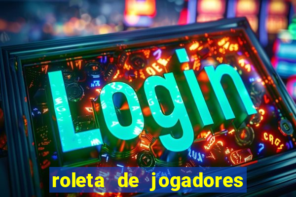 roleta de jogadores do fifa 23 roleta