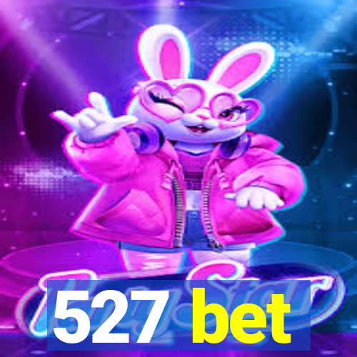 527 bet