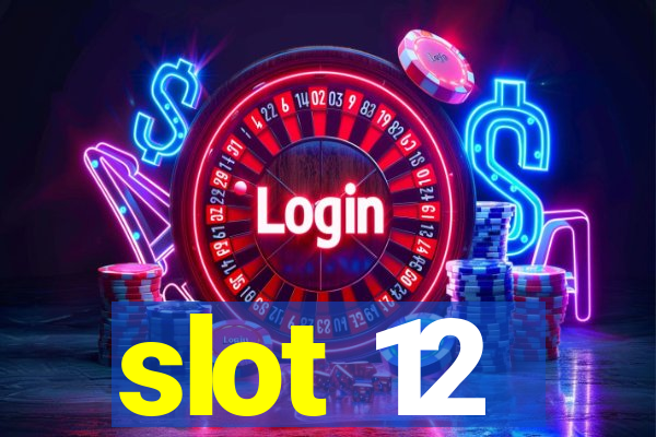 slot 12