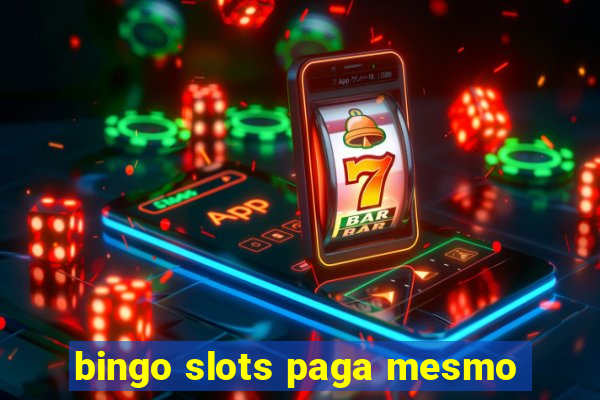 bingo slots paga mesmo