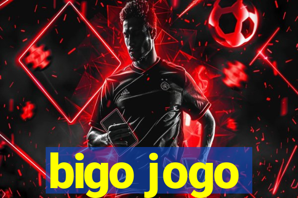 bigo jogo