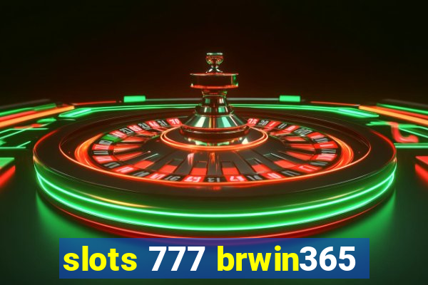 slots 777 brwin365