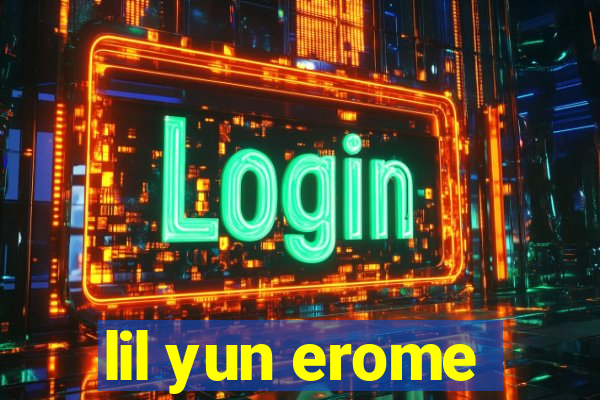 lil yun erome