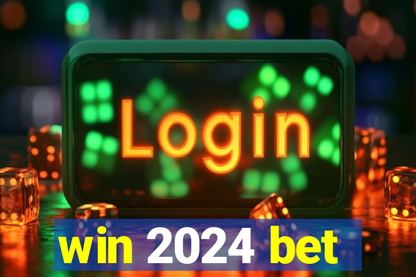 win 2024 bet