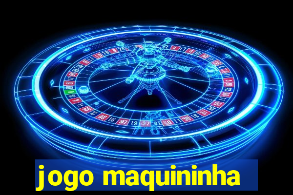 jogo maquininha