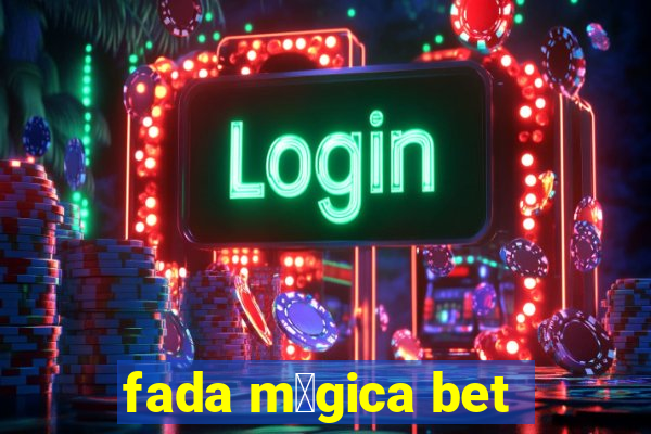 fada m谩gica bet