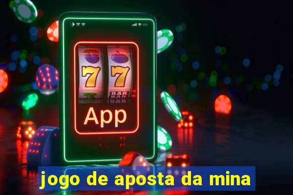 jogo de aposta da mina